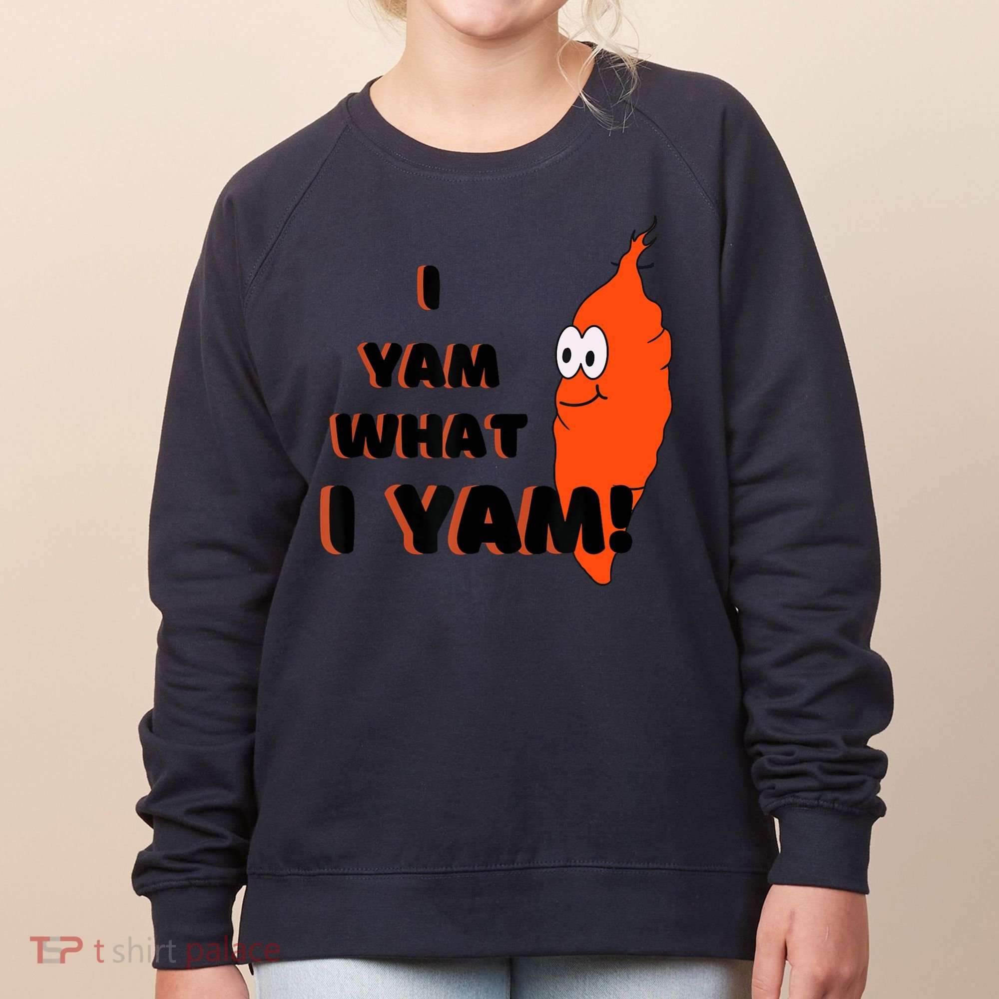 I Yam What I Yam Funny Yam Women's Sweatshirt