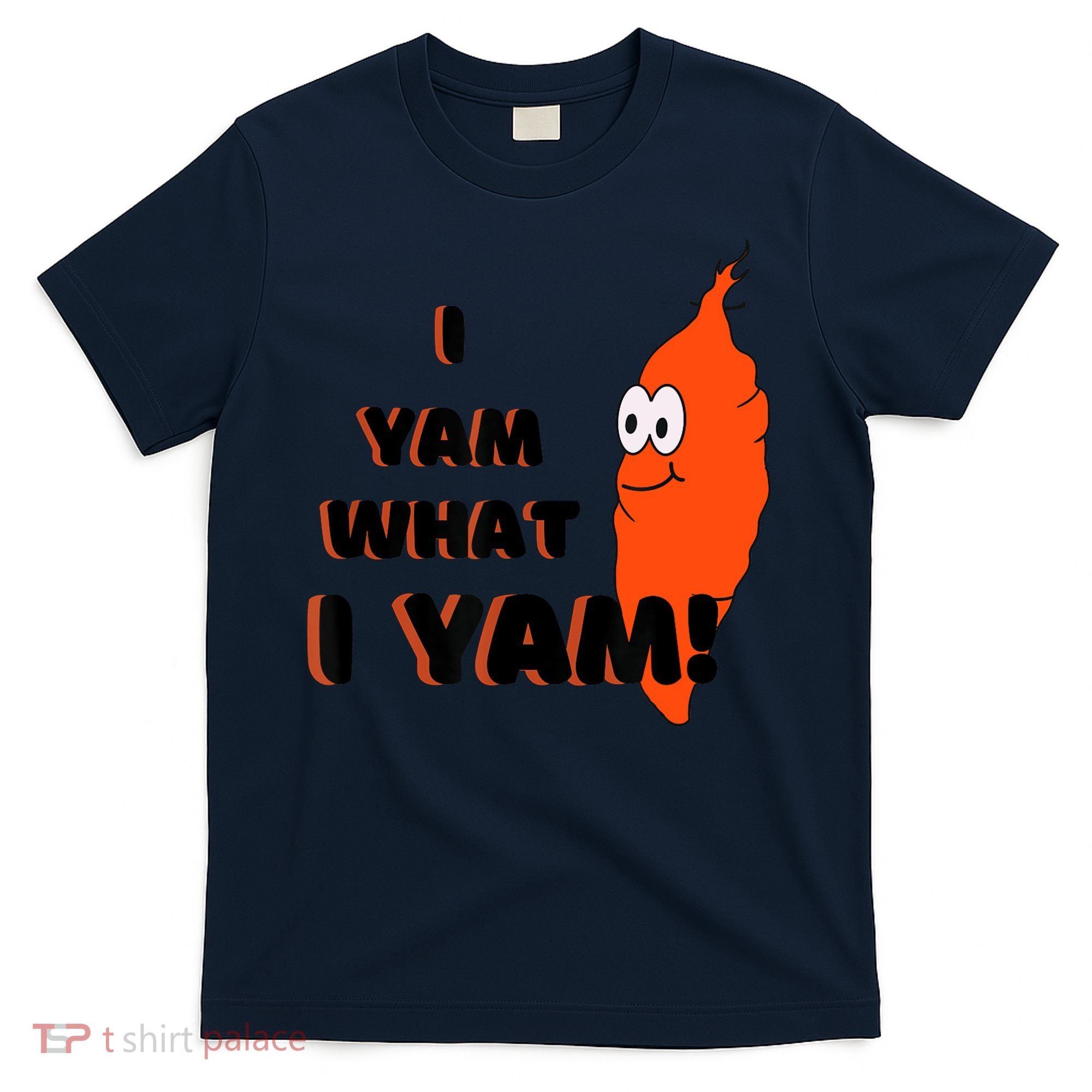 I Yam What I Yam Funny Yam T-Shirt