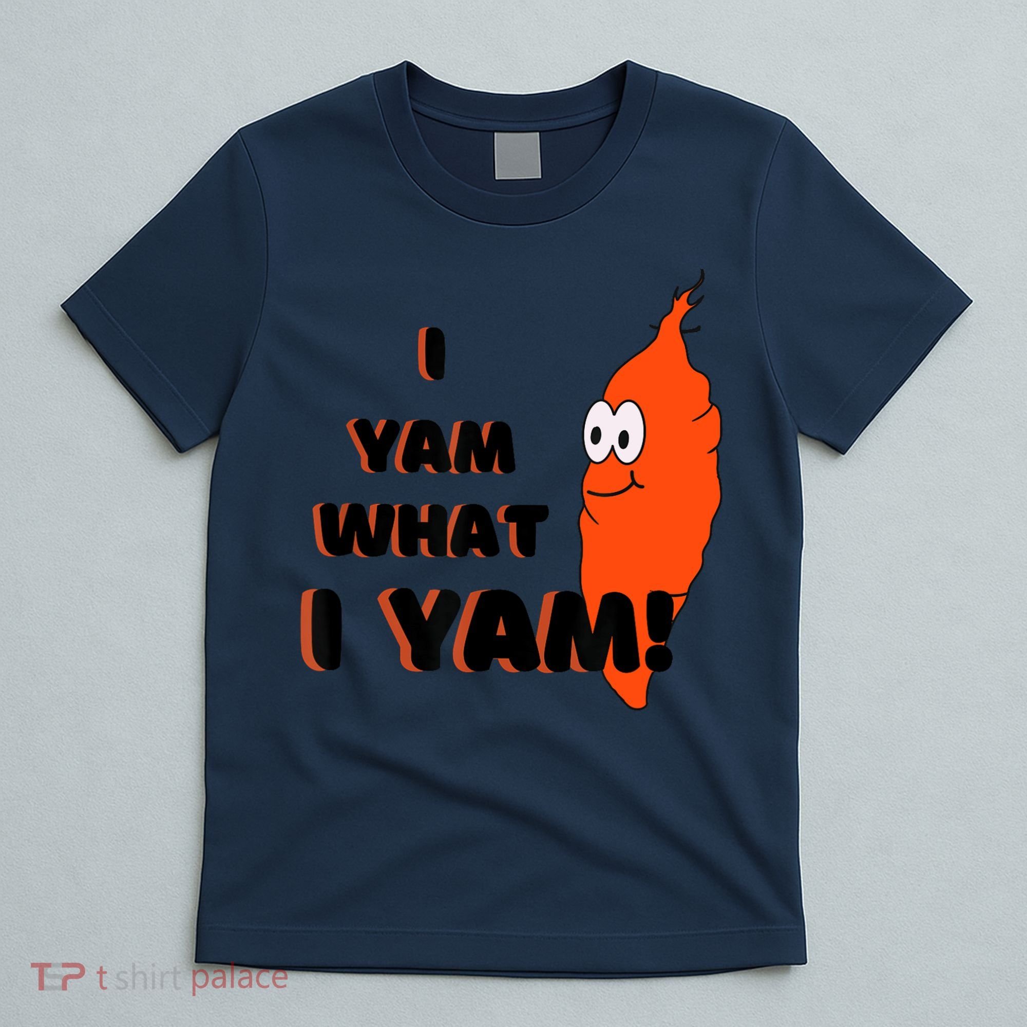 I Yam What I Yam Funny Yam T-Shirt