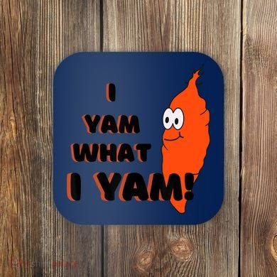 I Yam What I Yam Funny Yam Coaster