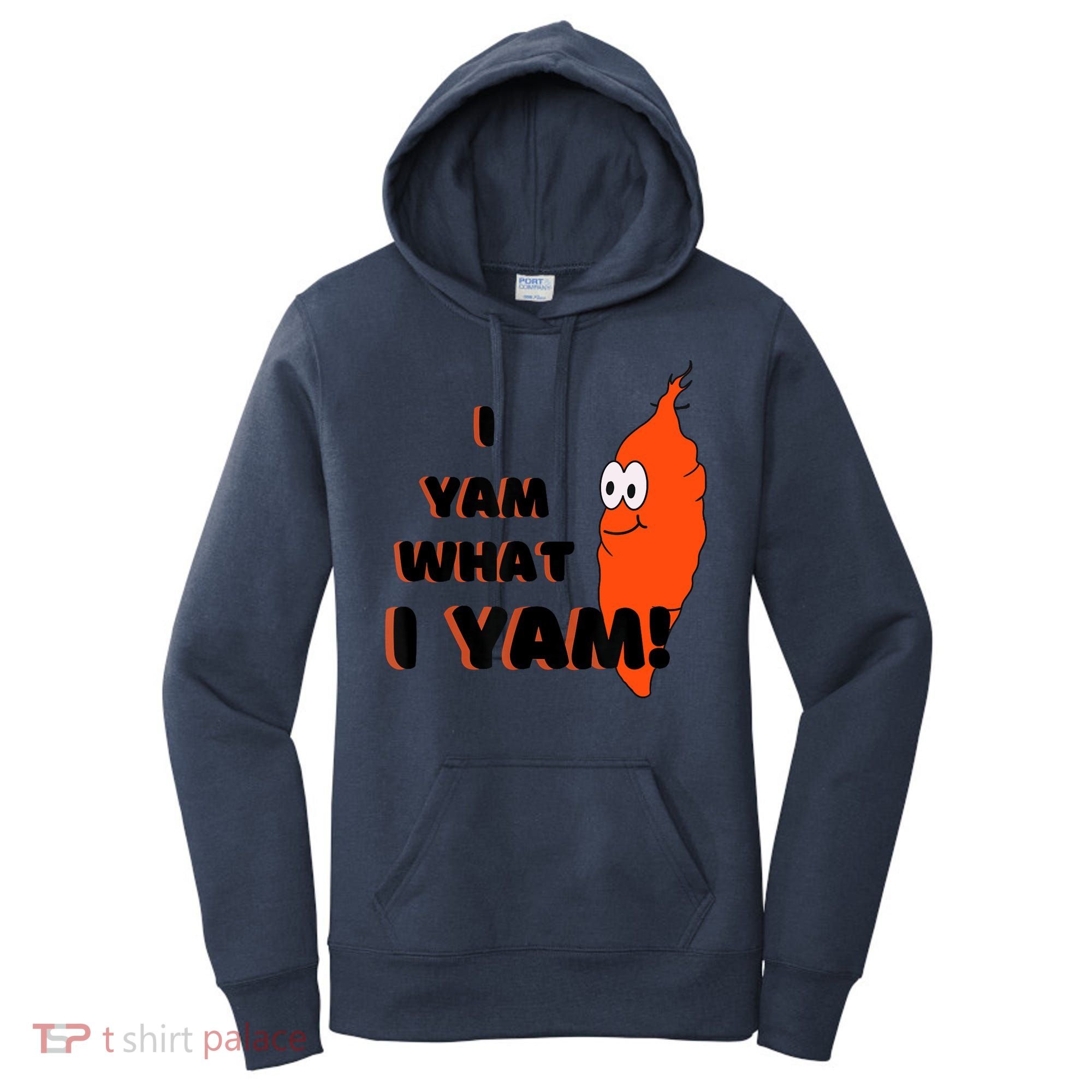 I Yam What I Yam Funny Yam Women's Hoodie