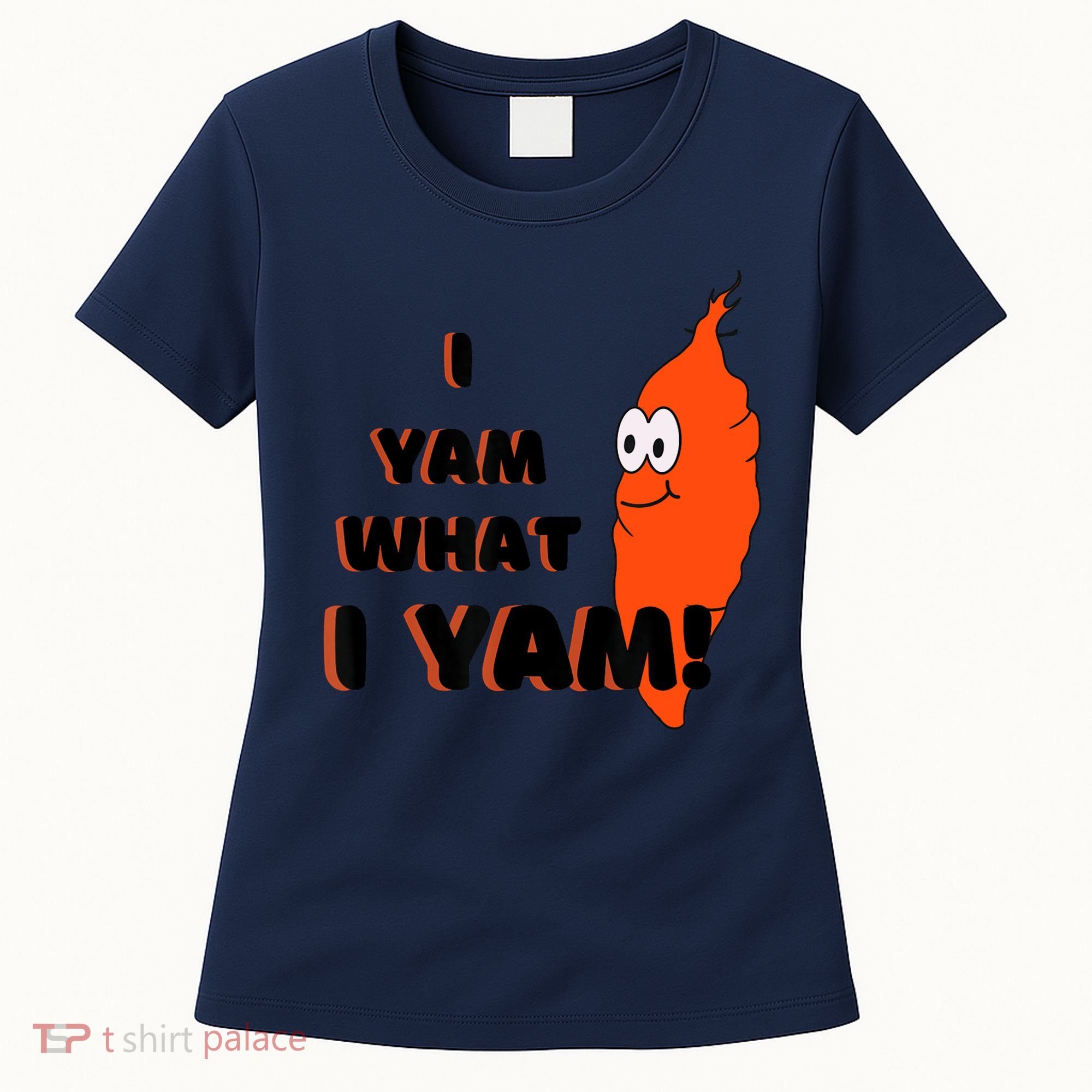 I Yam What I Yam Funny Yam Women's T-Shirt