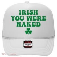 Irish You Were Naked Funny St Patricks Hat thumb 0