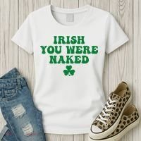 Irish You Were Naked Funny St Patricks Women's T-Shirt thumb 3