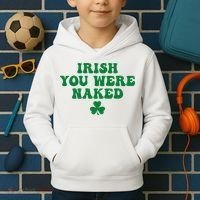 Irish You Were Naked Funny St Patricks Kids Hoodie thumb 2