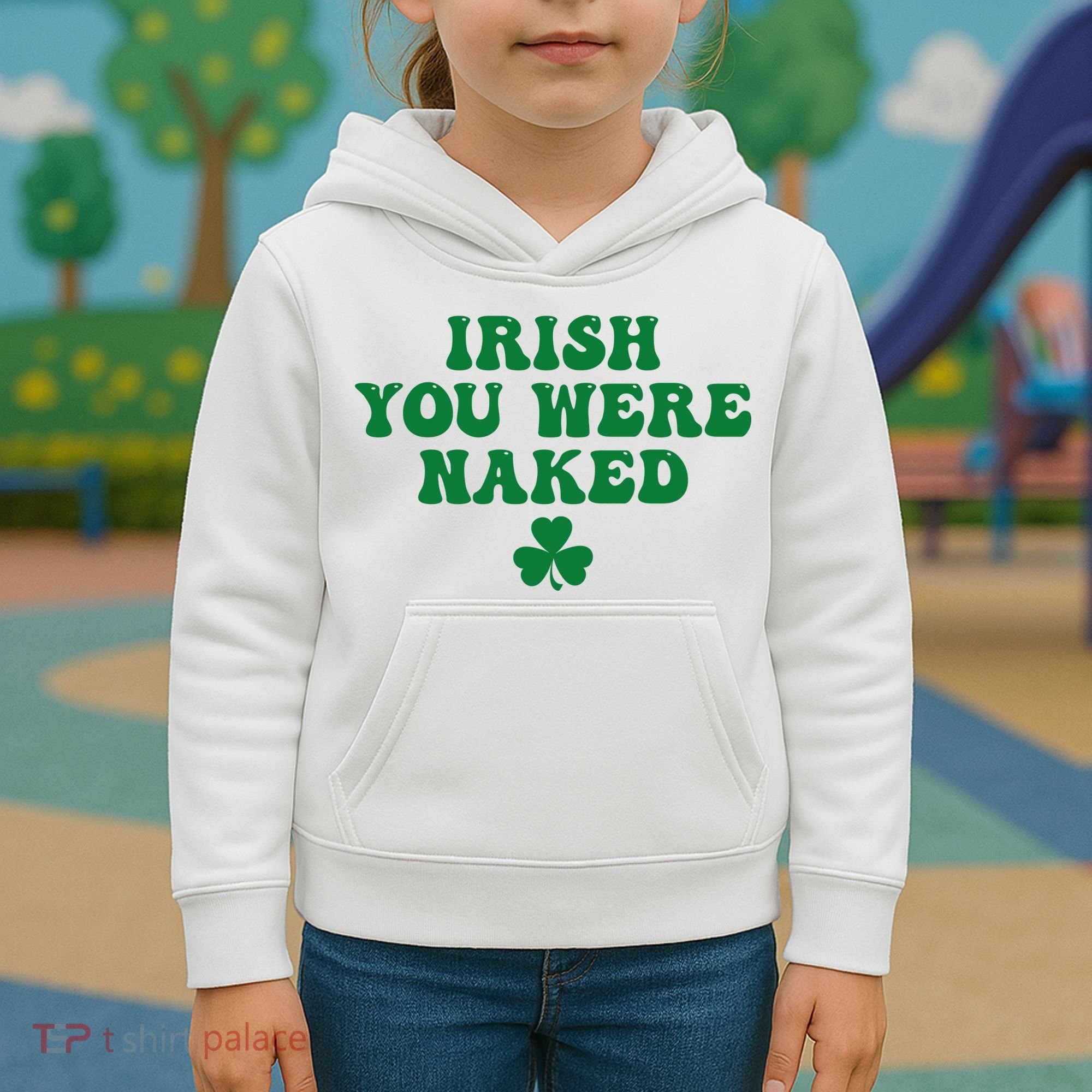 Irish You Were Naked Funny St Patricks Kids Hoodie