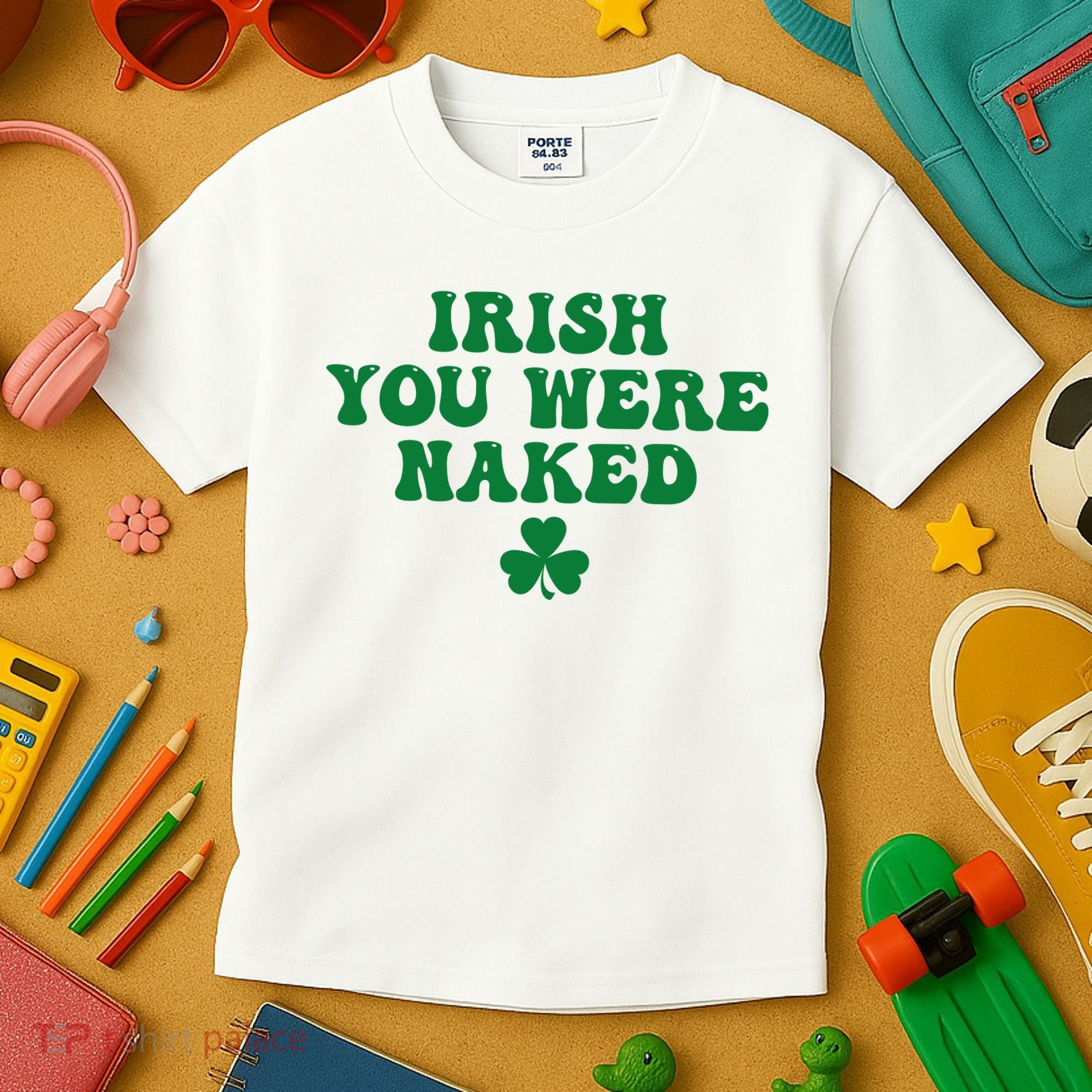 Irish You Were Naked Funny St Patricks Kids T-Shirt