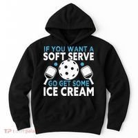 If you want a soft serve go get some Ice Cream Pickleball Hoodie thumb 0