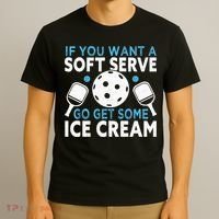 If you want a soft serve go get some Ice Cream Pickleball T-Shirt thumb 3