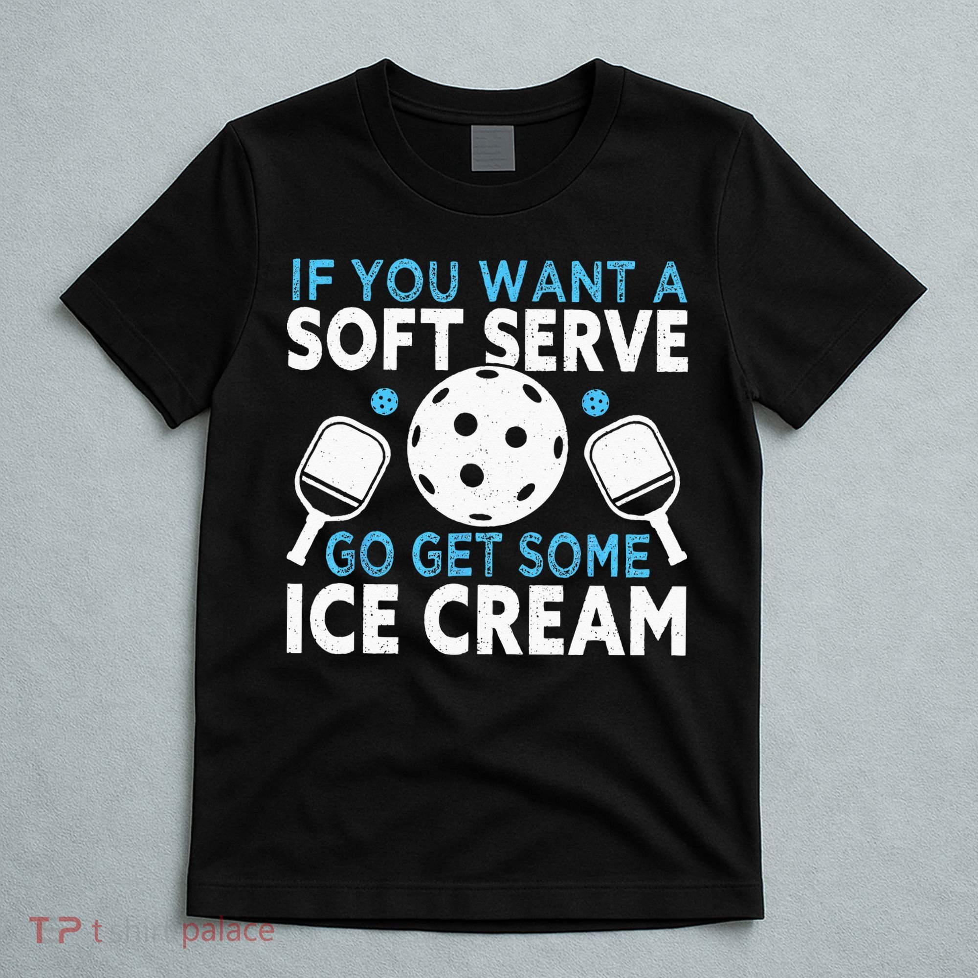 If you want a soft serve go get some Ice Cream Pickleball T-Shirt
