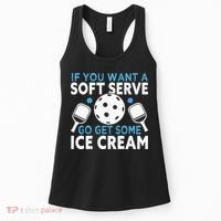 If you want a soft serve go get some Ice Cream Pickleball Women's Tank Top thumb 0