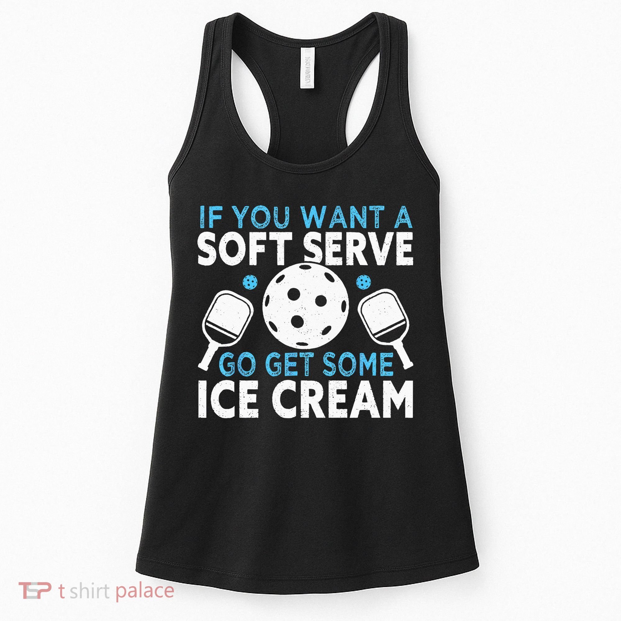 If you want a soft serve go get some Ice Cream Pickleball Women's Tank Top