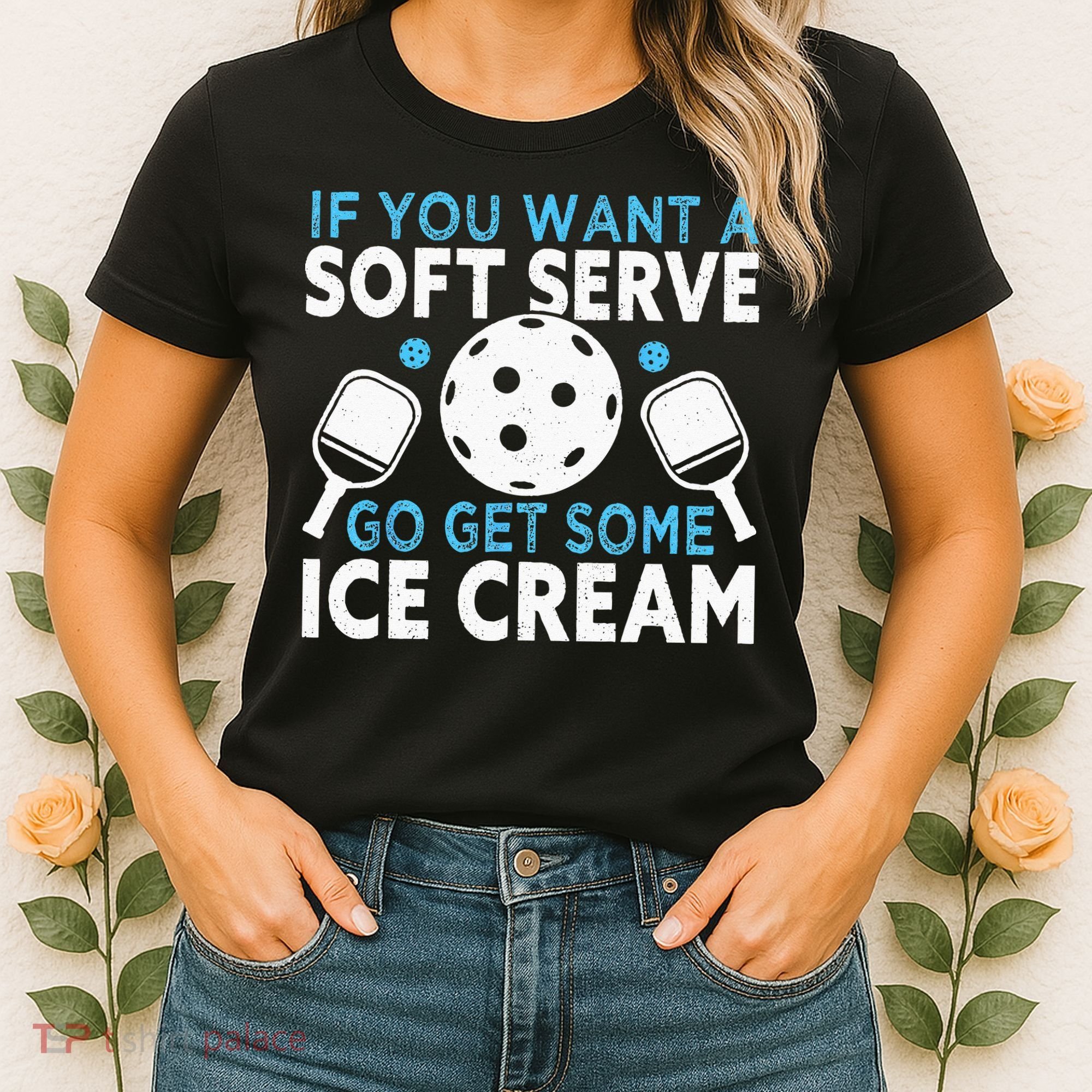 If you want a soft serve go get some Ice Cream Pickleball Women's T-Shirt