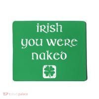 Irish You Were Naked St. Patrick's Day Mousepad thumb 0