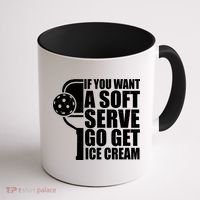 If You Want A Soft Serve Go Get Ice Cream Funny Pickleball Coffee Mug thumb 1