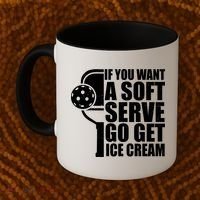 If You Want A Soft Serve Go Get Ice Cream Funny Pickleball Coffee Mug thumb 2