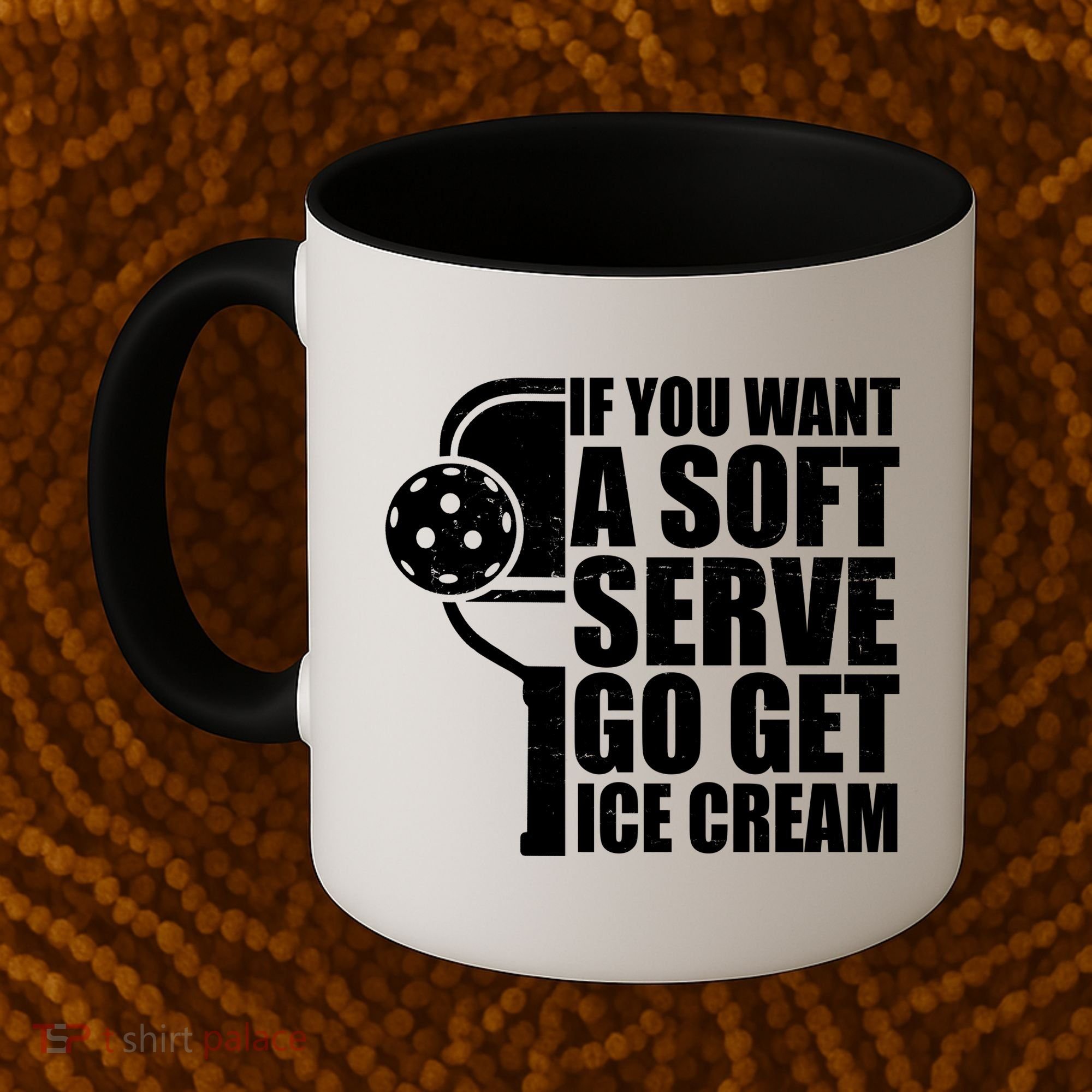 If You Want A Soft Serve Go Get Ice Cream Funny Pickleball Coffee Mug