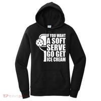 If You Want A Soft Serve Go Get Ice Cream Funny Pickleball Women's Hoodie thumb 0