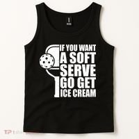 If You Want A Soft Serve Go Get Ice Cream Funny Pickleball Tank Top thumb 2