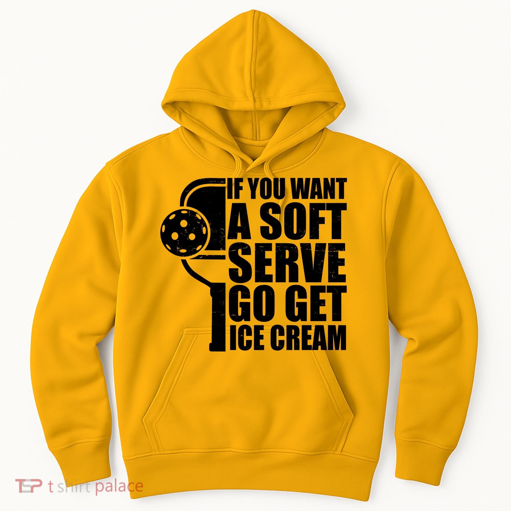 If You Want A Soft Serve Go Get Ice Cream Funny Pickleball Hoodie