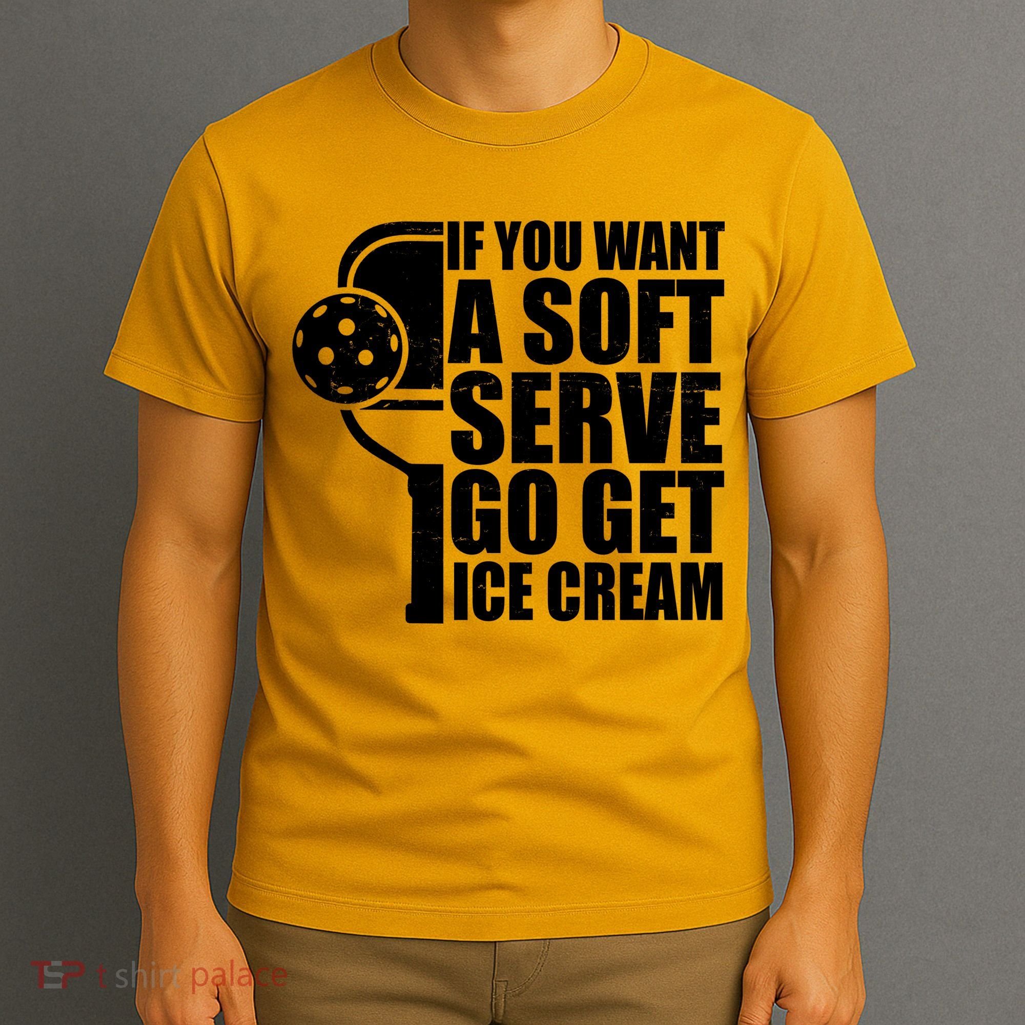 If You Want A Soft Serve Go Get Ice Cream Funny Pickleball T-Shirt