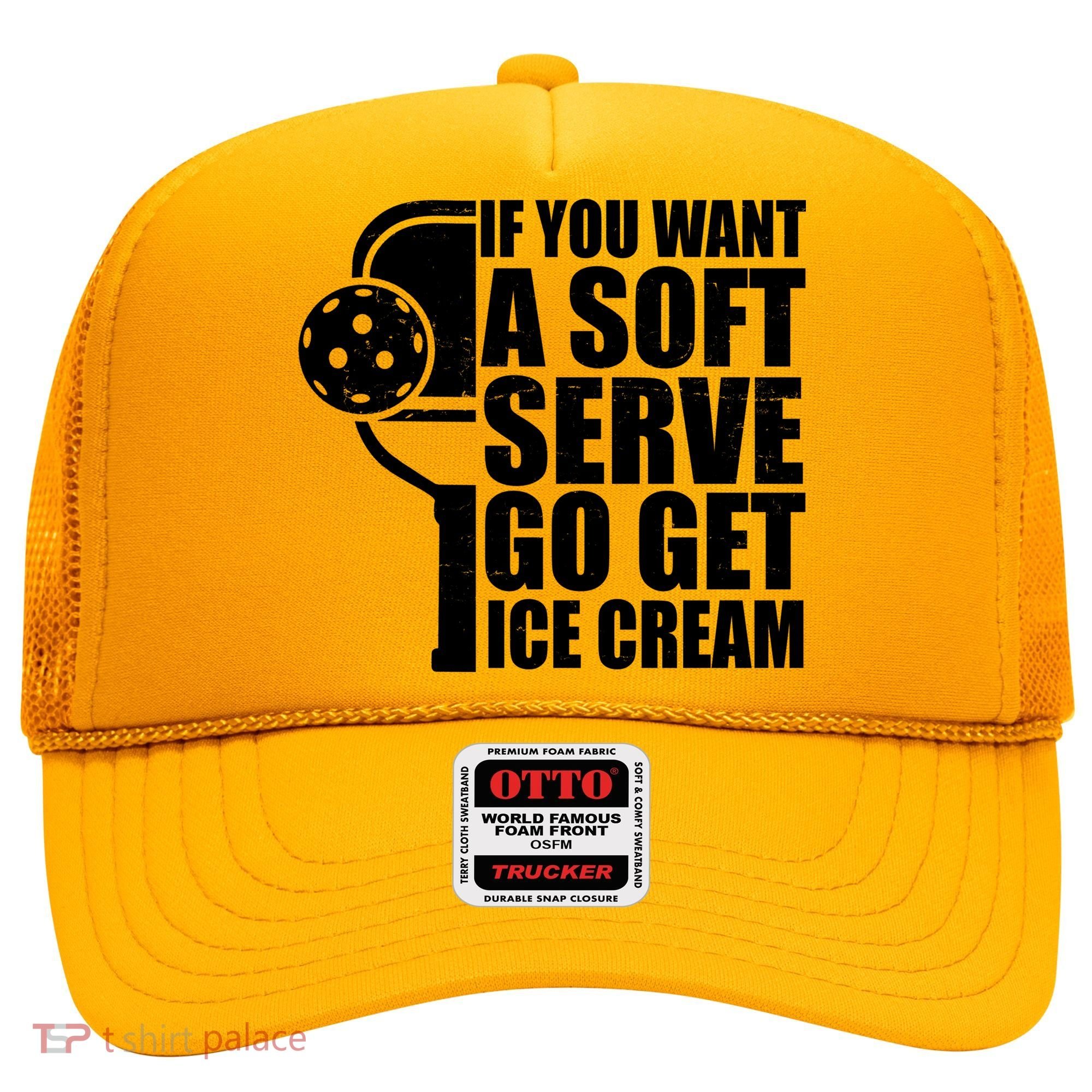 If You Want A Soft Serve Go Get Ice Cream Funny Pickleball Hat