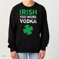 Irish You Were Vodka Funny St. Saint Patrick's Day Women's Sweatshirt thumb 0