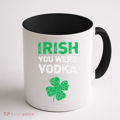 Irish You Were Vodka Funny St. Saint Patrick's Day Coffee Mug back