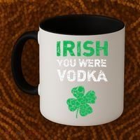 Irish You Were Vodka Funny St. Saint Patrick's Day Coffee Mug thumb 2