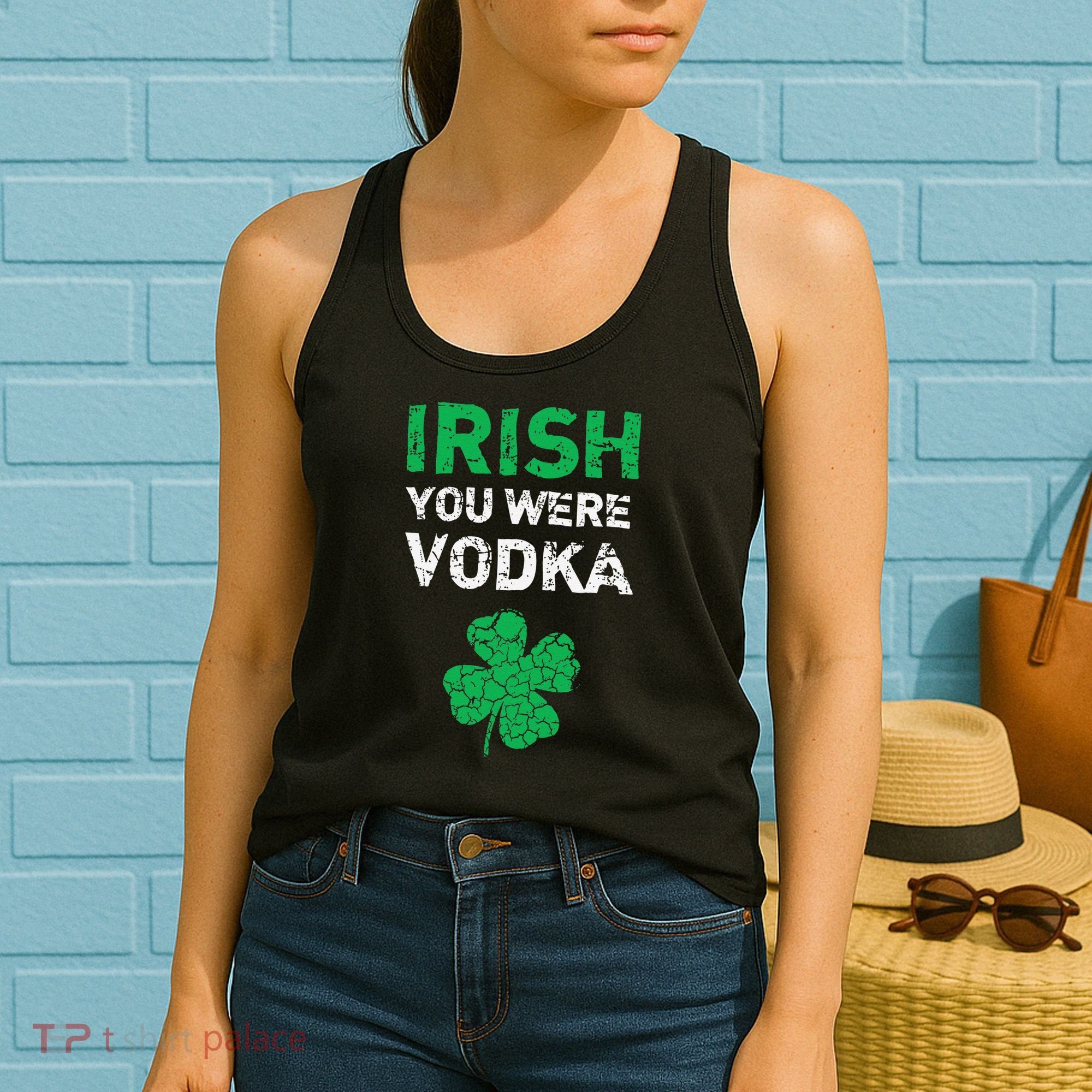 Irish You Were Vodka Funny St. Saint Patrick's Day Women's Tank Top