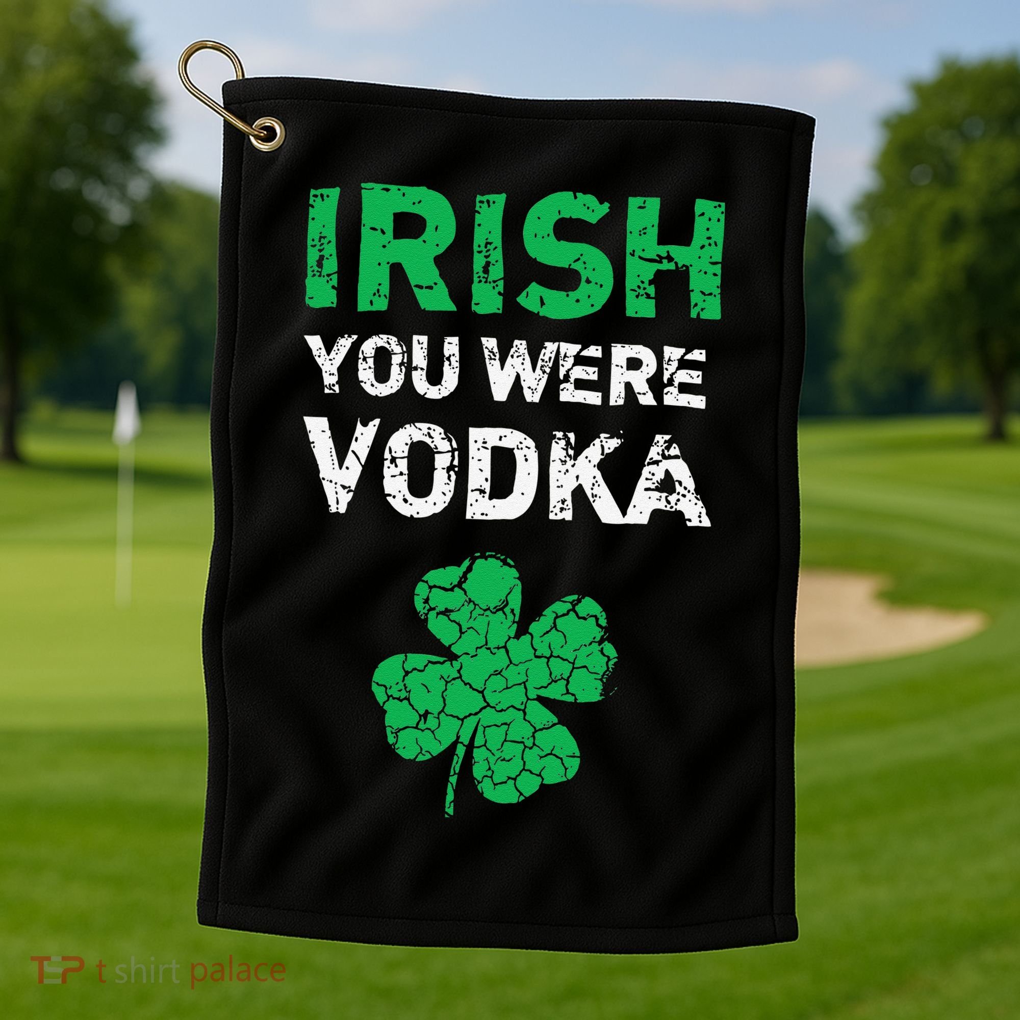 Irish You Were Vodka Funny St. Saint Patrick's Day Golf Towel