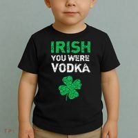Irish You Were Vodka Funny St. Saint Patrick's Day Toddler T-Shirt thumb 2
