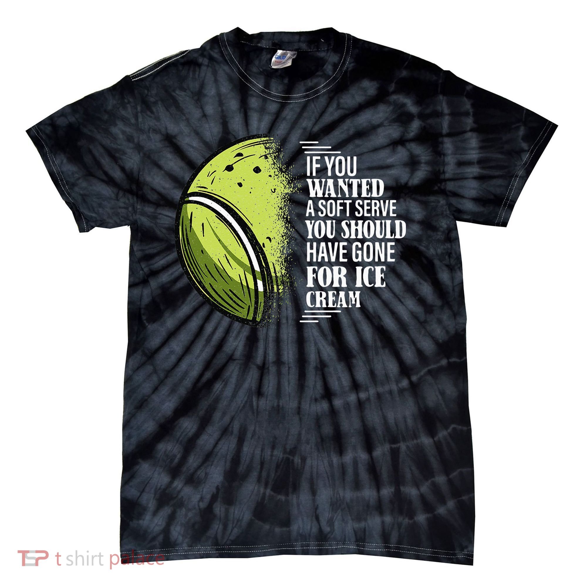 If you Wanted A Soft Serve Funny Tennis Player Tie-Dye T-Shirt