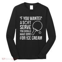 If You Wanted A Soft Serve Ping Pong Long Sleeve Shirt thumb 0