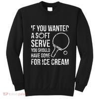 If You Wanted A Soft Serve Ping Pong Sweatshirt thumb 0