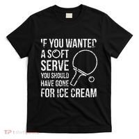 If You Wanted A Soft Serve Ping Pong T-Shirt thumb 0
