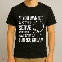 If You Wanted A Soft Serve Ping Pong T-Shirt thumb 3