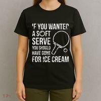 If You Wanted A Soft Serve Ping Pong T-Shirt thumb 4