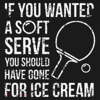If You Wanted A Soft Serve Ping Pong T-Shirt thumb 7