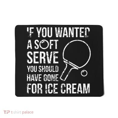 If You Wanted A Soft Serve Ping Pong Mousepad