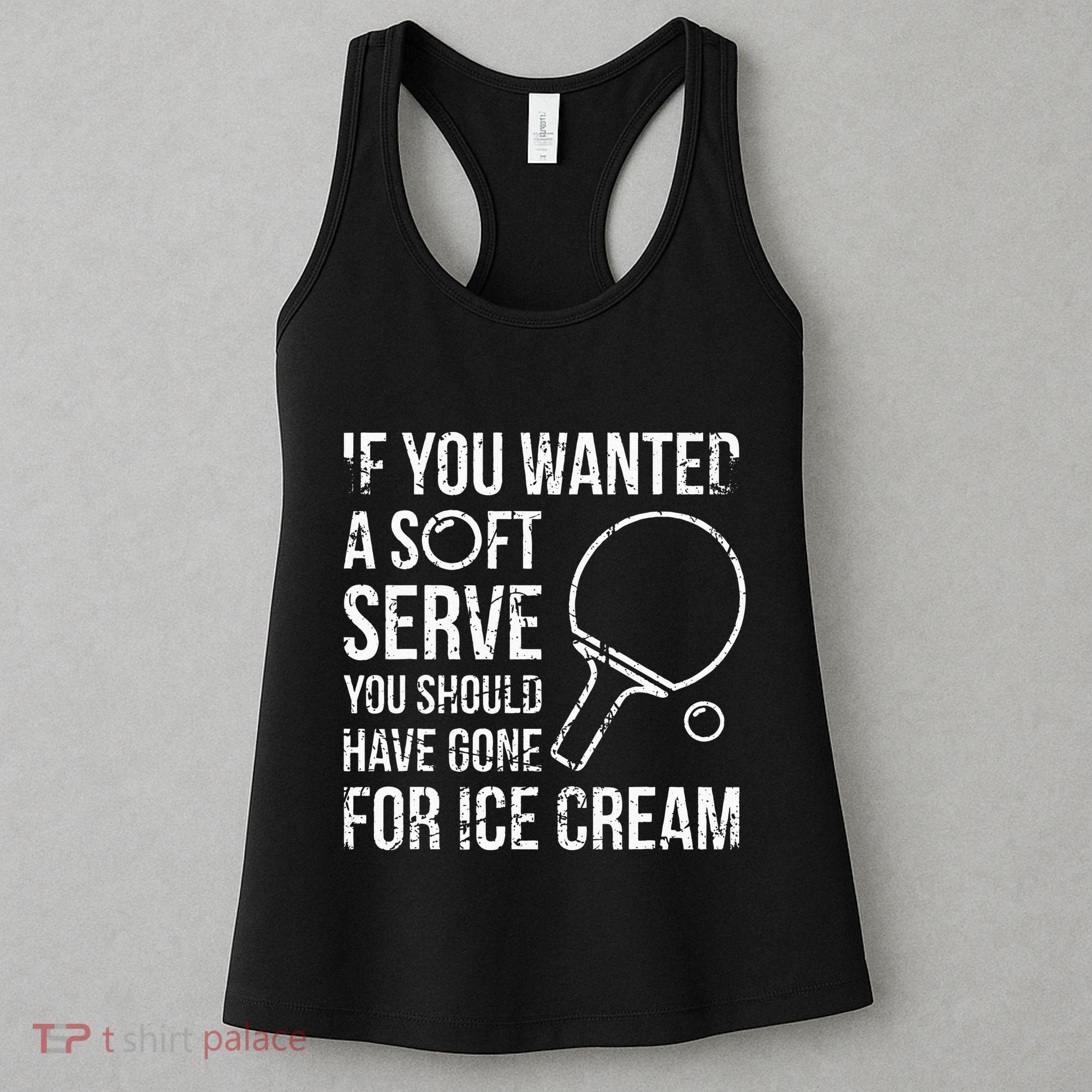 If You Wanted A Soft Serve Ping Pong Women's Tank Top