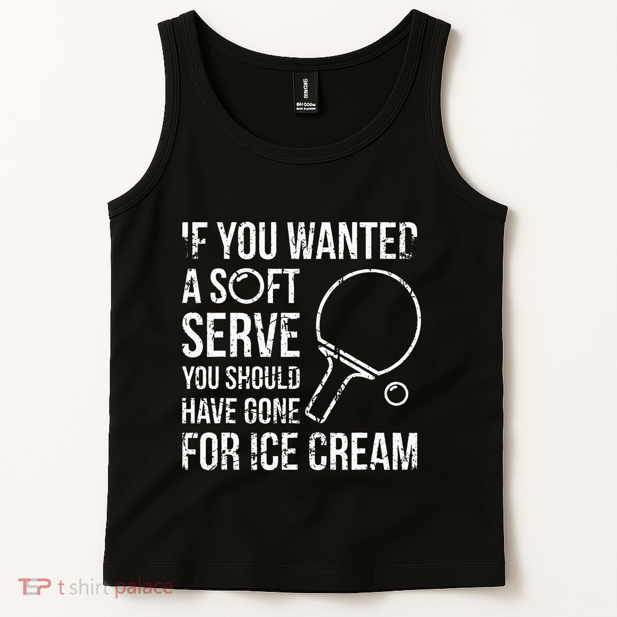 If You Wanted A Soft Serve Ping Pong Tank Top