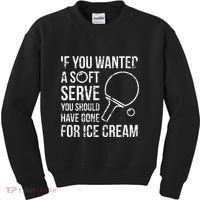 If You Wanted A Soft Serve Ping Pong Kids Sweatshirt thumb 0