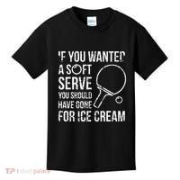 If You Wanted A Soft Serve Ping Pong Kids T-Shirt thumb 0