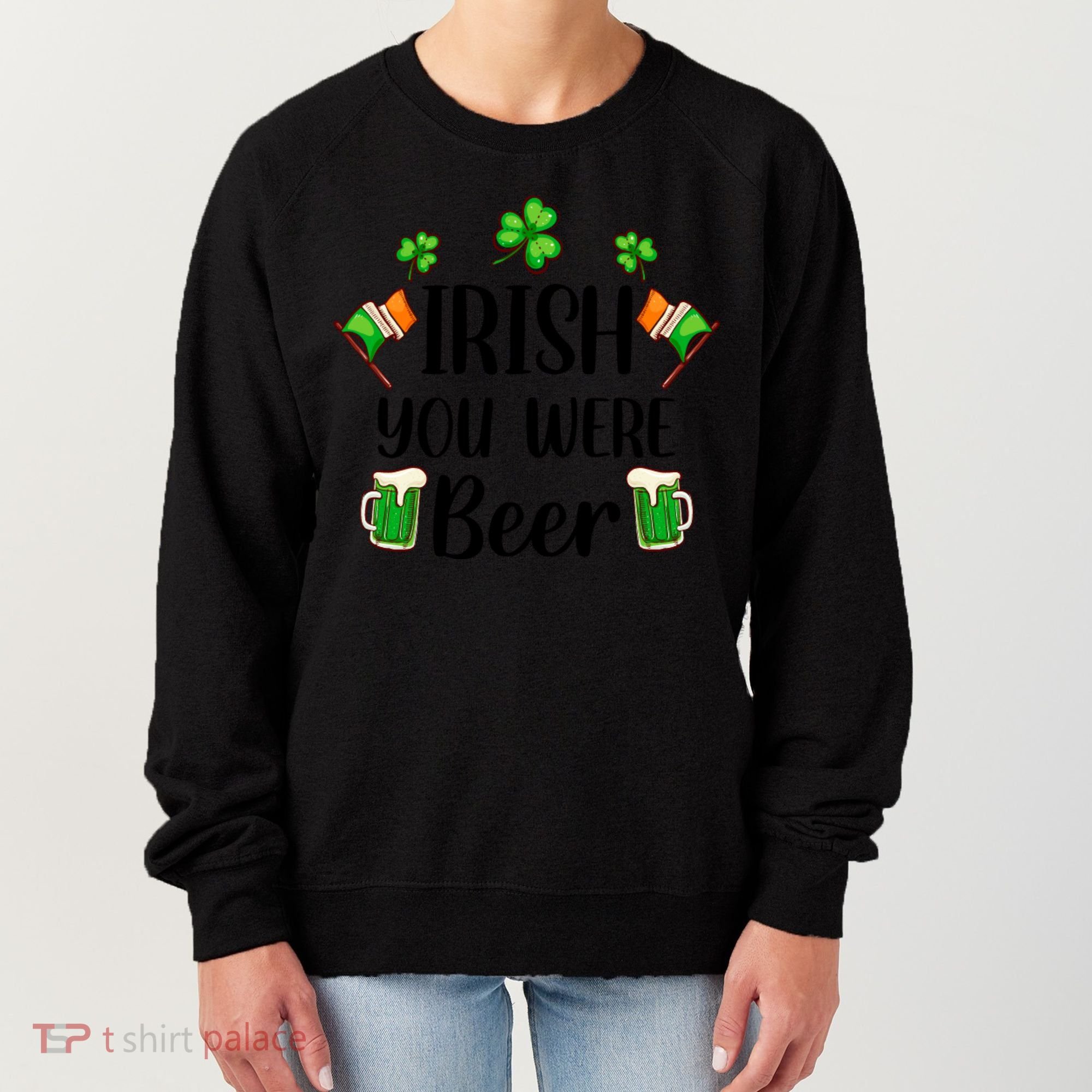 Irish You Were Beer St Patrick Day Drinking Gift Women's Sweatshirt