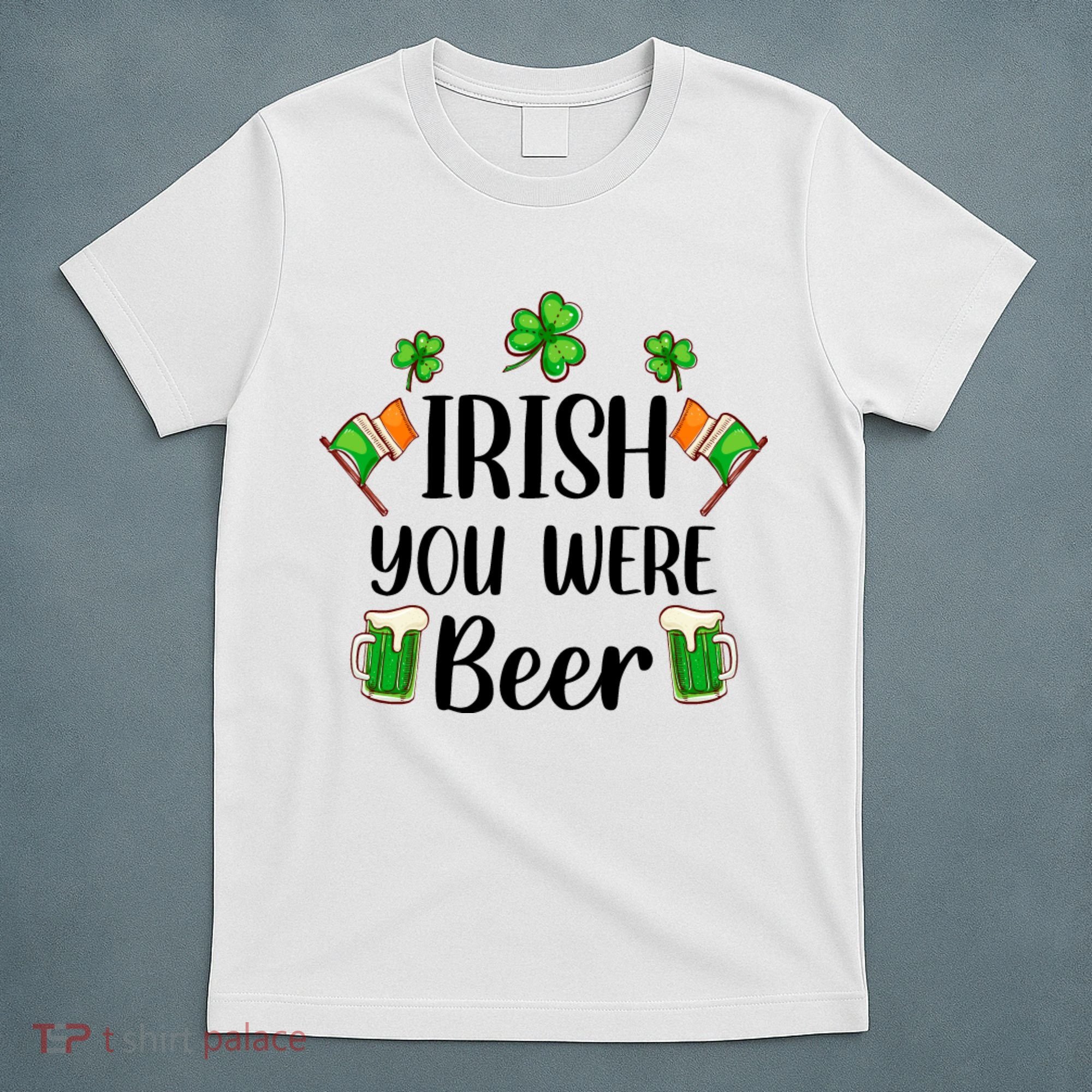 Irish You Were Beer St Patrick Day Drinking Gift T-Shirt