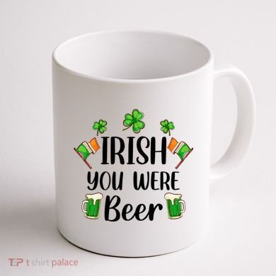Irish You Were Beer St Patrick Day Drinking Gift Coffee Mug back
