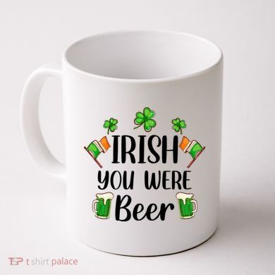 Irish You Were Beer St Patrick Day Drinking Gift Coffee Mug