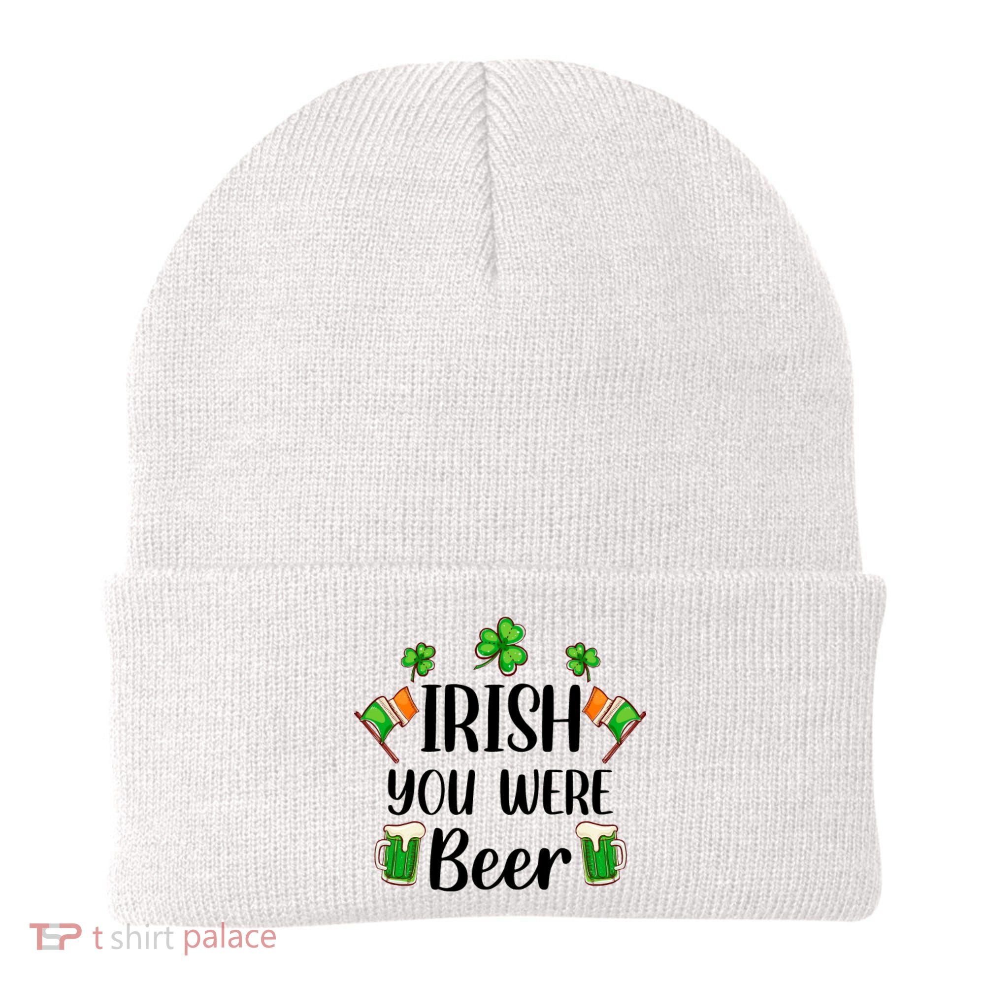 Irish You Were Beer St Patrick Day Drinking Gift Beanie