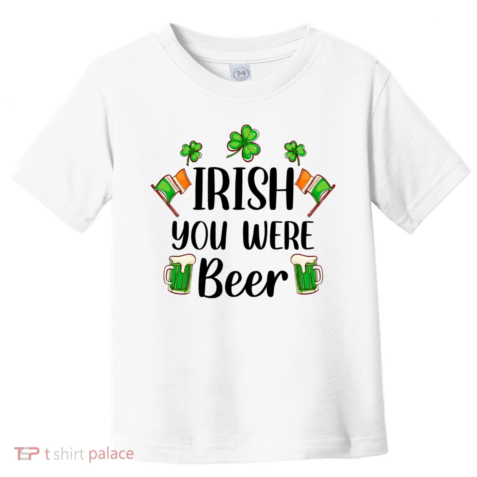 Irish You Were Beer St Patrick Day Drinking Gift Toddler T-Shirt